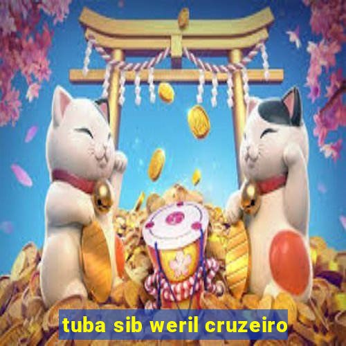 tuba sib weril cruzeiro